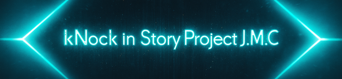 kNock in Story Project J.M.C Official